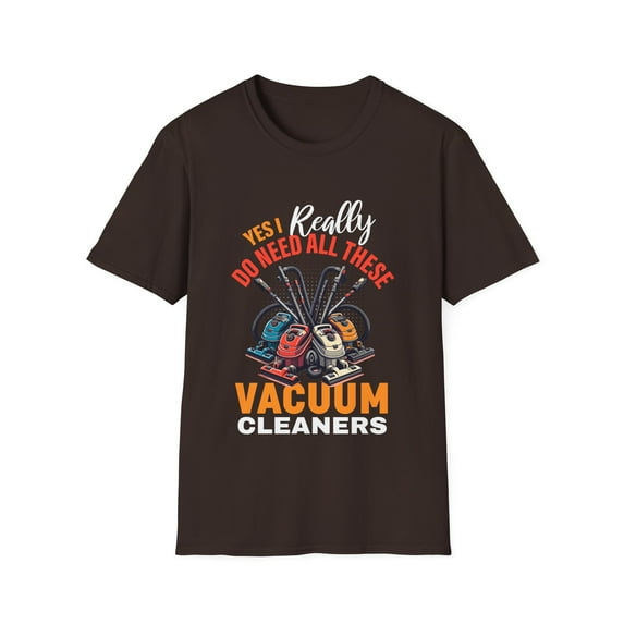 Need Vacuum Cleaners Housekeeper Housekeeping Cleaning Tshirt