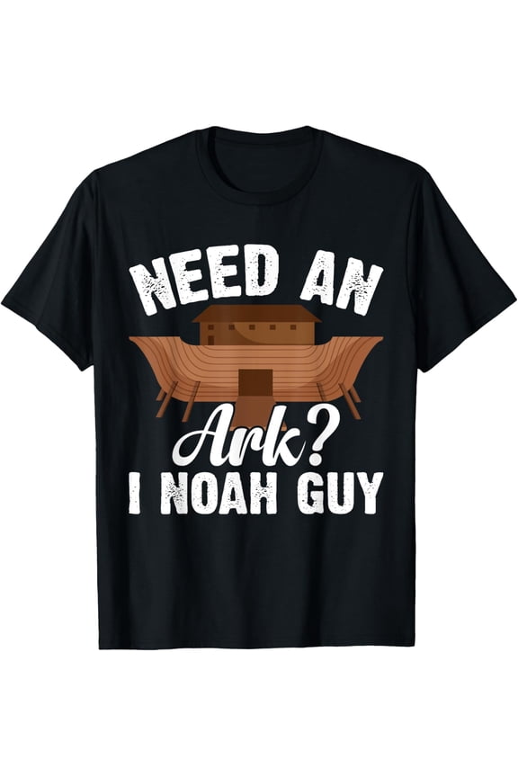 Need an Ark I Noah Guy Funny Christian Humor T-ShirtMen and women, Black T-shirt, size: Extra large