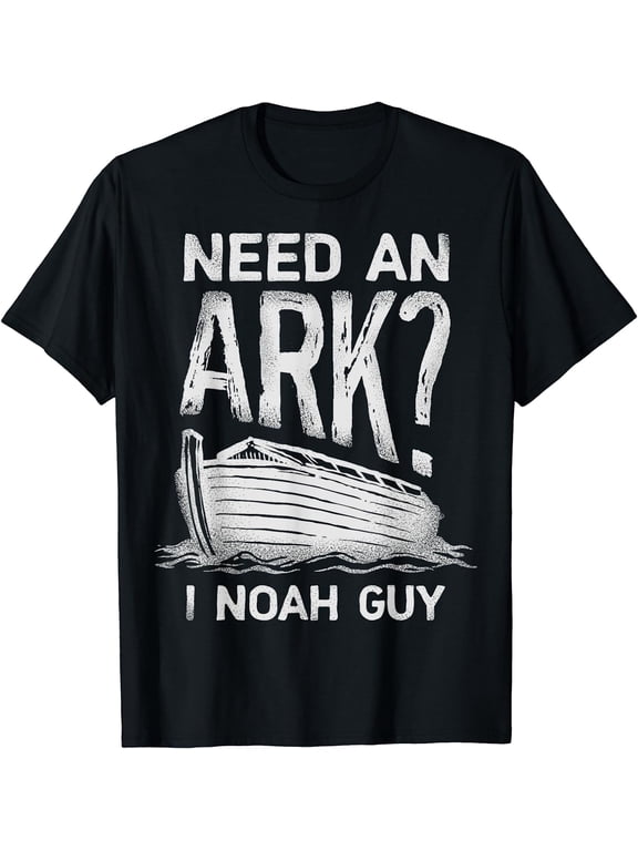 Need an Ark I Noah Guy Funny Christian Men Women Pun Humor T-Shirt Black Small