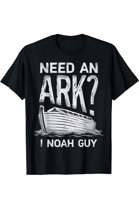Need an Ark I Noah Guy Funny Christian Men Women Pun Humor T-Shirt