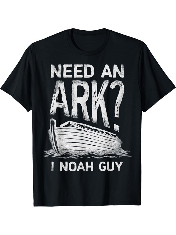 Need an Ark I Noah Guy Funny Christian Men Women Pun Humor T-Shirt
