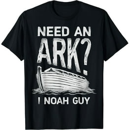 Need An Ark I Noah Guy T Shirt Christian Pun Funny Humor Tee