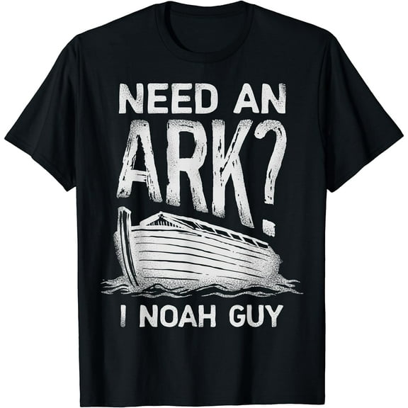 Need an Ark I Noah Guy Funny Christian Men Women Pun Humor T-Shirt