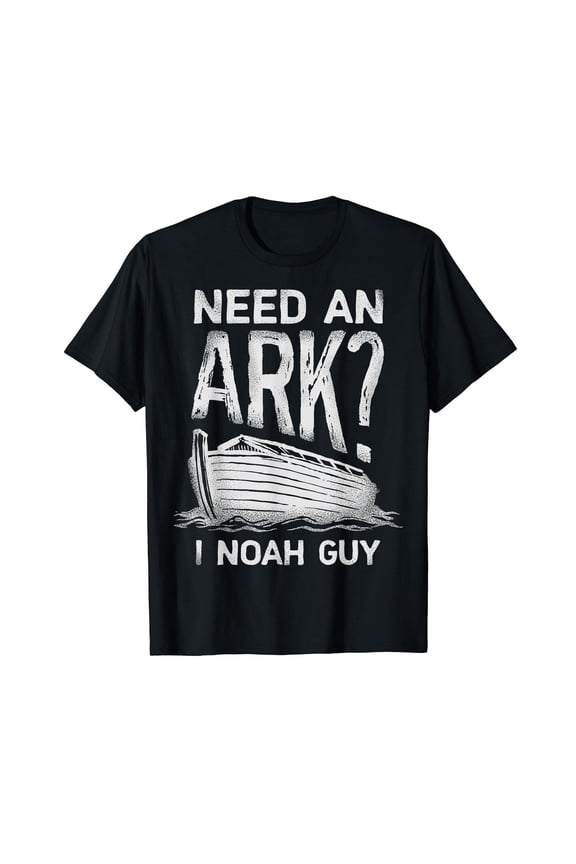 Need an Ark I Noah Guy Funny Christian Men Women Pun Humor T-Shirt