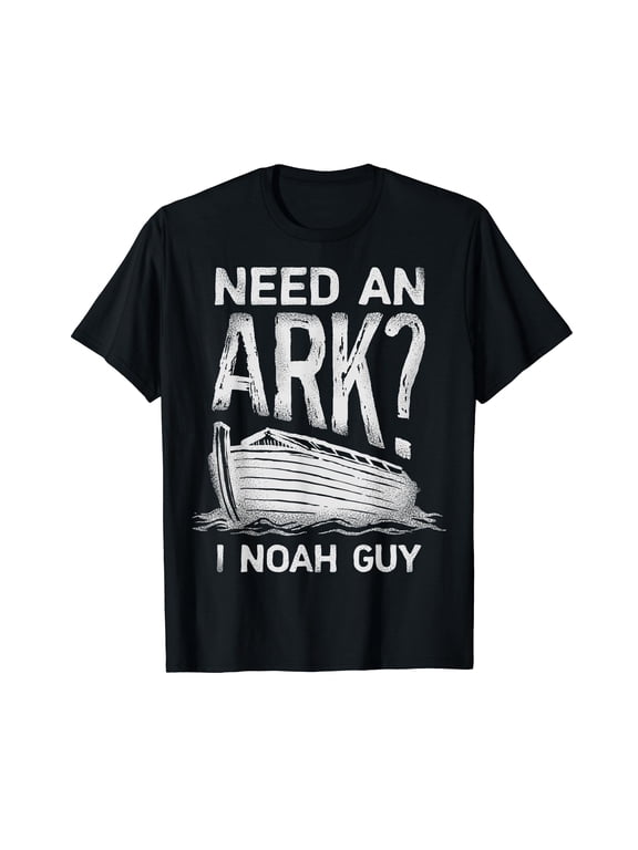 Need an Ark I Noah Guy Funny Christian Men Women Pun Humor T-Shirt