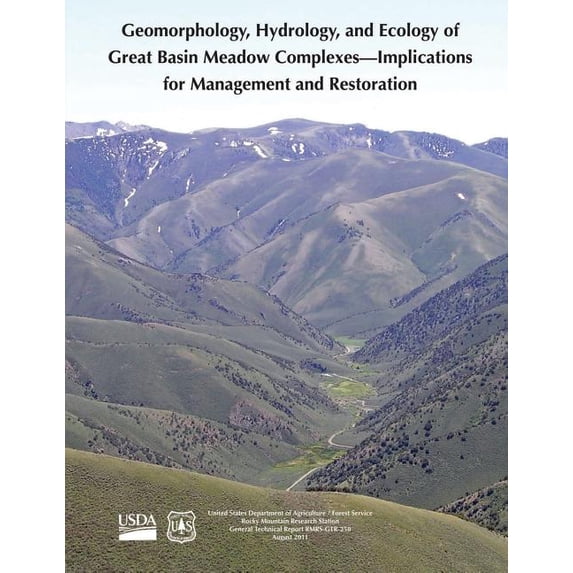 Geomorphology, Hydrology, and Ecology of Great Basin Meadow Complexes- Implications for Management and Restoration (Paperback)