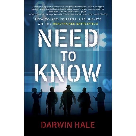 Need to Know : How to Arm Yourself and Survive on the Healthcare Battlefield(Paperback)