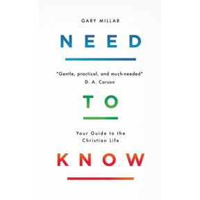 Pre-Owned Need to Know: Your Guide to the Christian Life (Paperback) 1784984426 9781784984427
