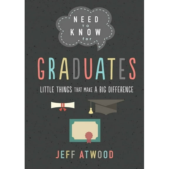 Need to Know Need to Know for Graduates: Little Things That Make a Big Difference, (Hardcover)