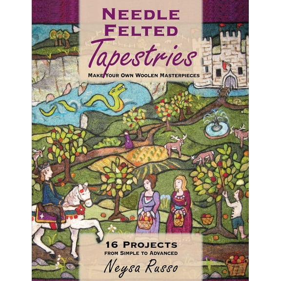 Needle Felted Tapestries: Make Your Own Woolen Masterpieces, (Paperback)