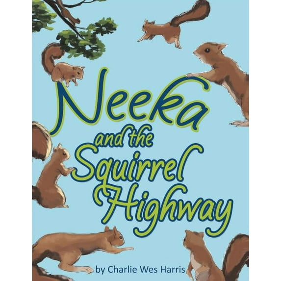 Neeka and the Squirrel Highway, (Hardcover)