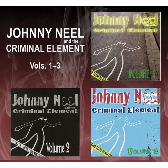 Neel,Johnny / Criminal Element - Volume 1-3 - Rock - CD