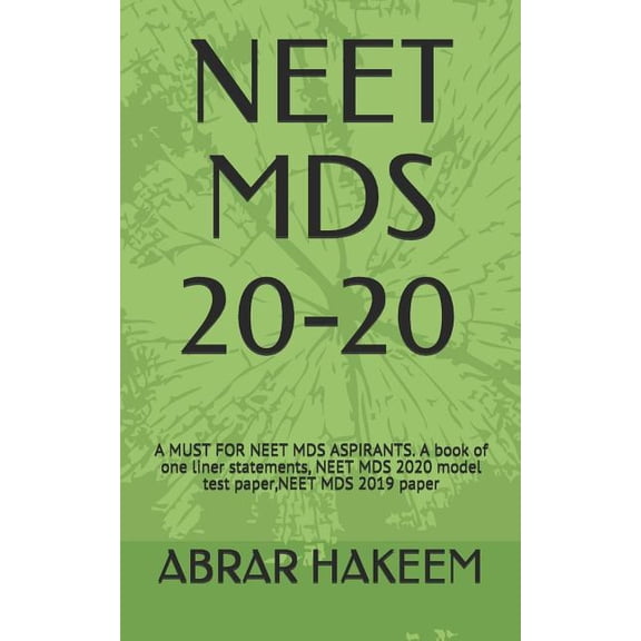 Neet MDS 20-20: A MUST FOR NEET MDS ASPIRANTS. A book of one liner statements, NEET MDS 2020 model test paper, NEET MDS , (Paperback)