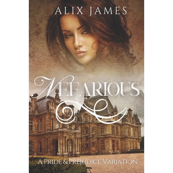 Nefarious : A Pride and Prejudice Variation (Paperback)