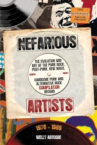 Pre-Owned Nefarious Artists: The Evolution and Art of the Punk Rock, Post-Punk, New Wave, Hardcore Punk and Alternative Rock Compilation Record 1976 - 1989 Paperback