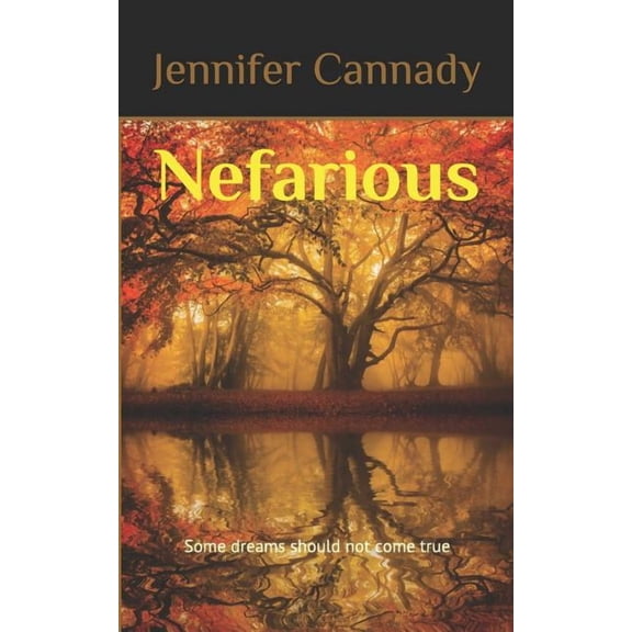 Nefarious: Some dreams should not come true, (Paperback)