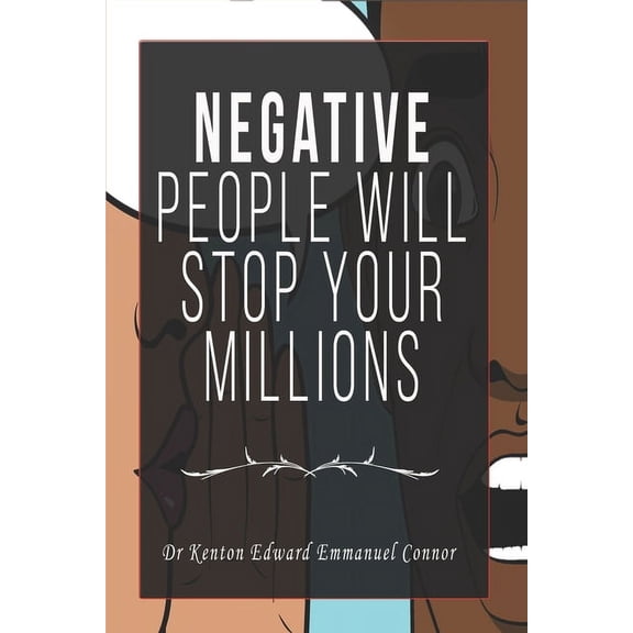 Negative People Will Stop Your Millions (Paperback)