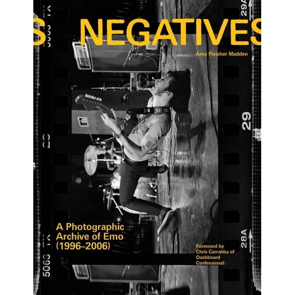 Negatives: A Photographic Archive of Emo (1996-2006), (Hardcover)