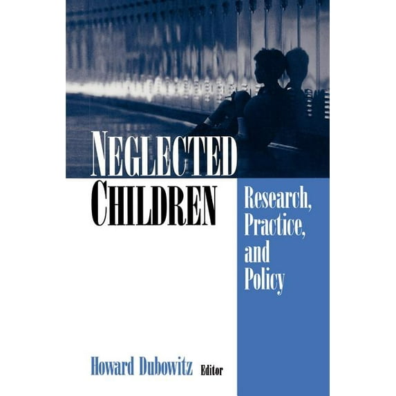 Neglected Children: Research, Practice, and Policy, (Paperback)