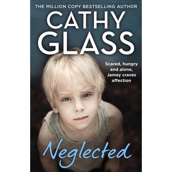 Pre-Owned Neglected: Scared, hungry and alone, Jamey craves affection (Paperback) 0008507503 9780008507503