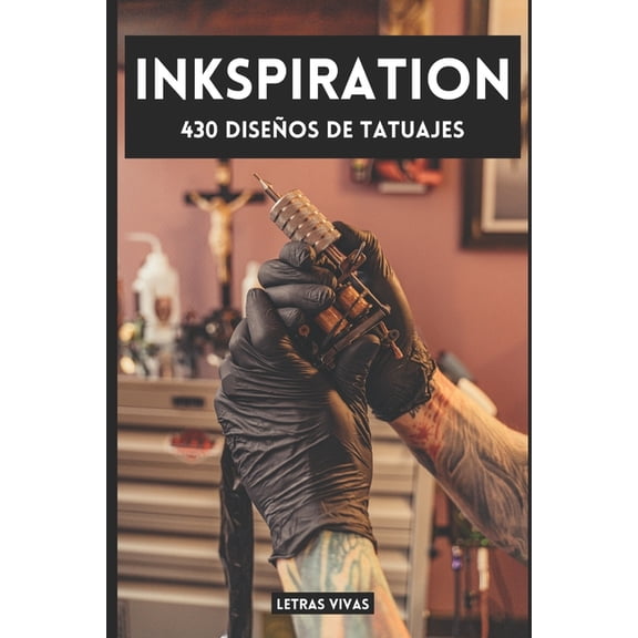 Negocios Alternativos (R) Inkspiration: 430 Diseos de Tatuajes, Book 2, (Paperback)