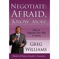 thumbnail image 1 of Negotiate Afraid, 'know' More : How to Negotiate Your Way to Success, 1 of 1