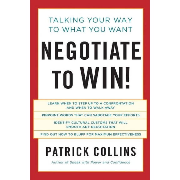 Pre-Owned Negotiate to Win!: Talking Your Way to What You Want (Paperback)