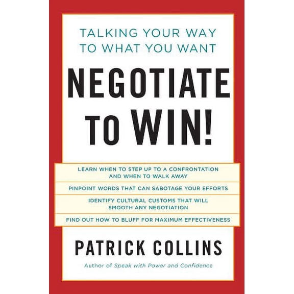 Pre-Owned Negotiate to Win!: Talking Your Way to What You Want (Paperback) 1402780419 9781402780417