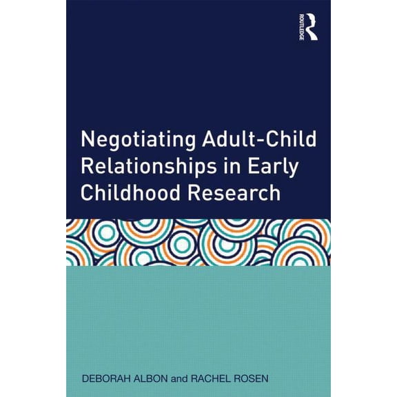 Negotiating Adult-Child Relationships in Early Childhood Research, (Paperback)