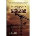 thumbnail image 1 of Negotiating Your Career in Civil Engineering: Negotiating Your Career in Structural Engineering: A Guide to Negotiate Your Career Successfully in Structural Engineering For Practicing and Fresh Gradua, 1 of 1