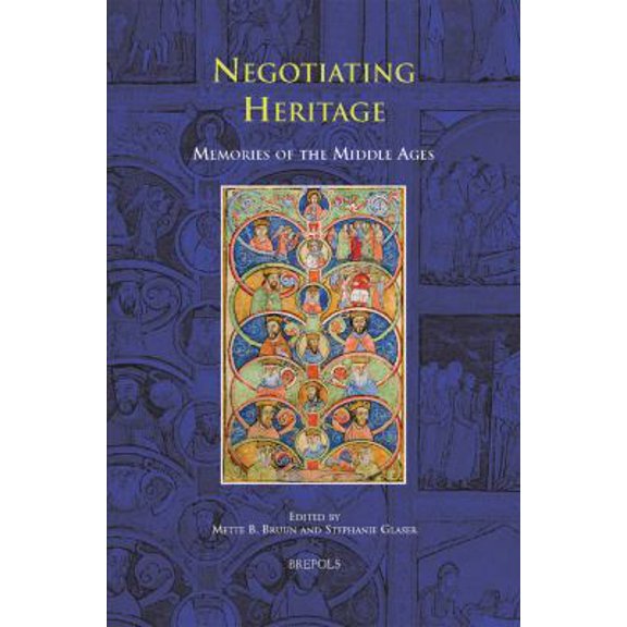 Pre-Owned Negotiating Heritage: Memories of the Middle Ages (Hardcover) 2503527949 9782503527949