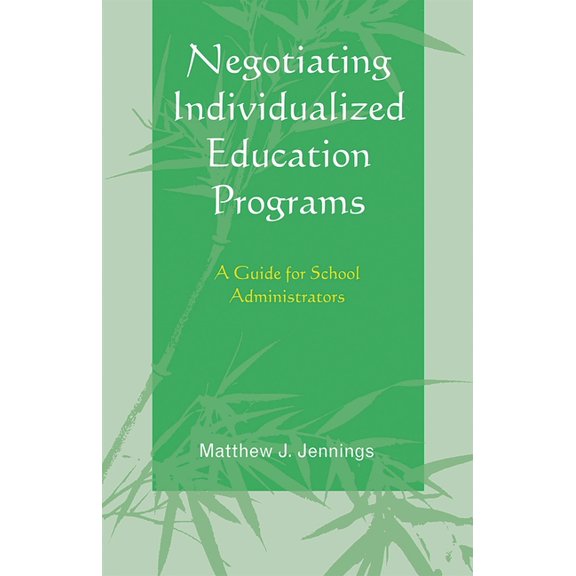 Negotiating Individualized Education Programs: A Guide for School Administrators, (Paperback)