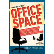 Negotiating Office Space What Business Owners Need To Know Before Signing on the Dotted Line Paperback