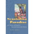 thumbnail image 1 of Pre-Owned Negotiating Paradise: U.S. Tourism and Empire in Twentieth-Century Latin America (Hardcover) by Dennis Merrill, 1 of 1