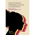 thumbnail image 1 of Negotiating Pharmaceutical Uncertainty: Women's Agency in a South African HIV Prevention Trial, (Paperback), 1 of 1
