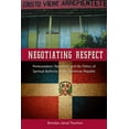 thumbnail image 1 of Negotiating Respect: Pentecostalism, Masculinity, and the Politics of Spiritual Authority in the Dominican Republic, (Hardcover), 1 of 1