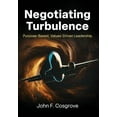 thumbnail image 1 of Negotiating Turbulence: Purpose Based, Values Driven Leadership, (Hardcover), 1 of 1