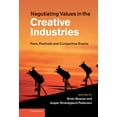 thumbnail image 1 of Negotiating Values in the Creative Industries: Fairs, Festivals and Competitive Events, (Hardcover), 1 of 1