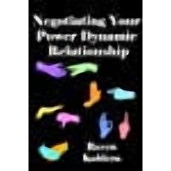 Negotiating Your Power Dynamic Relationship (Paperback)