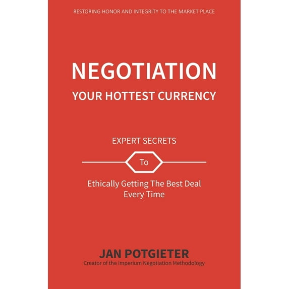 Negotiation: Your Hottest Currency (Paperback) by Jan Potgieter