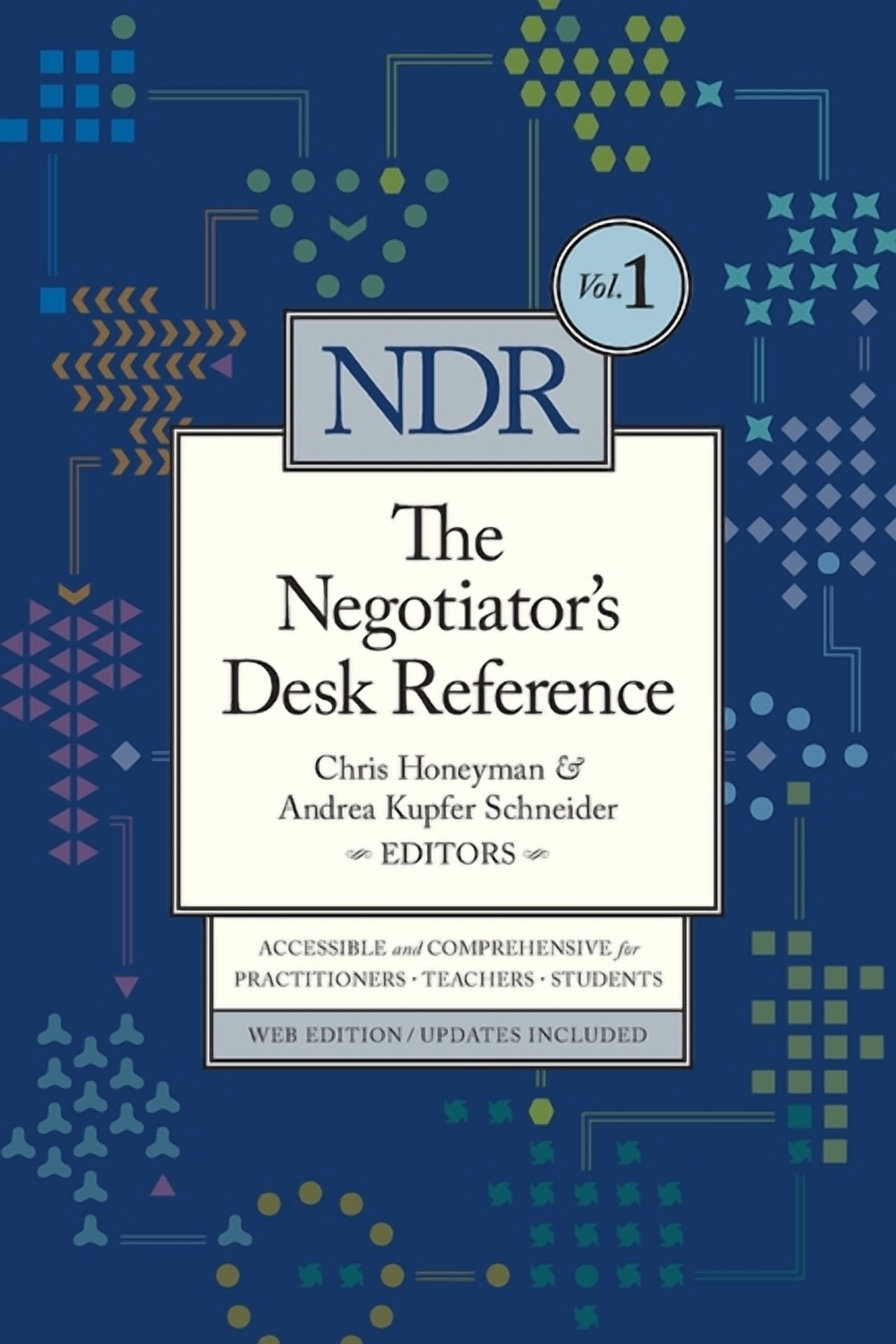 CHRIS HONEYMAN; ANDREA KUPFER SCHNEIDER Negotiator's Desk Reference The Negotiator's Desk Reference, Book 1, (Paperback)