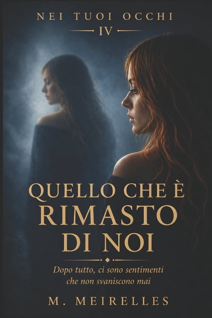 Nei Tuoi Occhi Quello che Ã¨ Rimasto di Noi, Book 4, (Paperback)