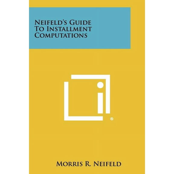 Neifeld's Guide to Installment Computations (Paperback)