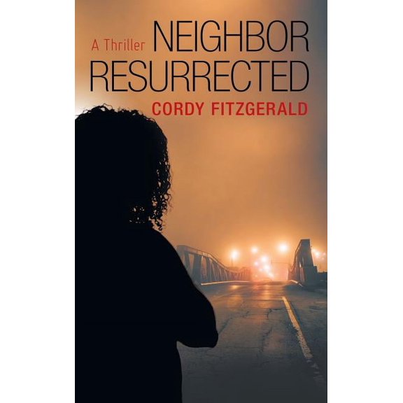 Neighbor Resurrected : A Thriller