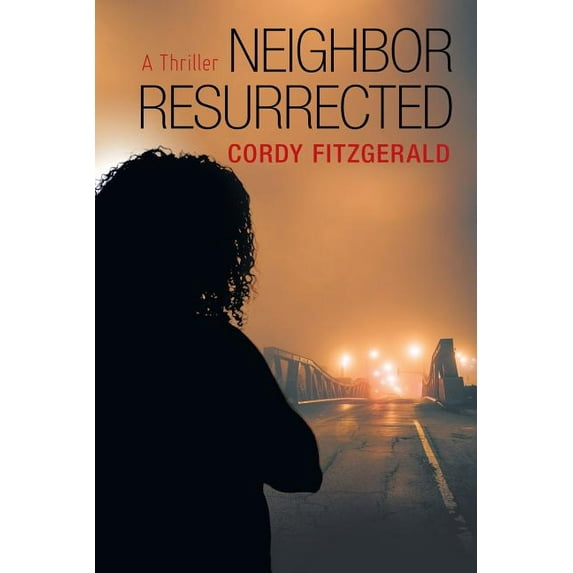 Neighbor Resurrected : A Thriller