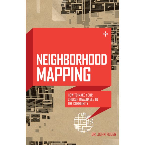 Neighborhood Mapping : How to Make Your Church Invaluable to the Community (Paperback)