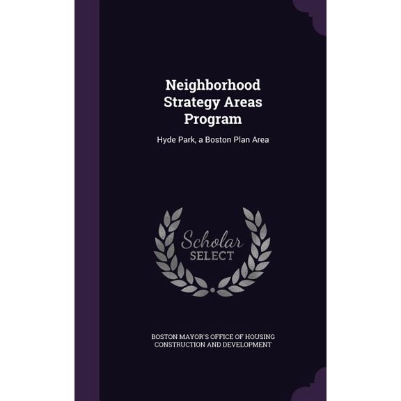 Neighborhood Strategy Areas Program : Hyde Park, a Boston Plan Area (Hardcover)