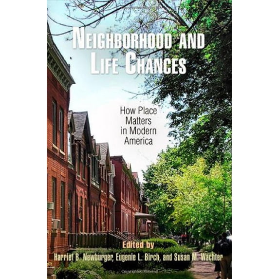 Pre-Owned Neighborhood and Life Chances: How Place Matters in Modern America (The City in the Twenty-First Century) Paperback