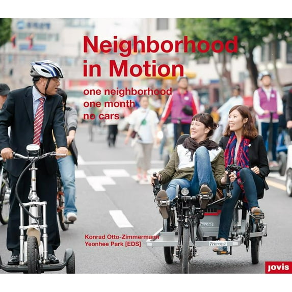 Neighborhood in Motion: One Neighborhood, One Month, No Cars (Paperback)