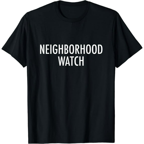 Neighborhood watch T-Shirt